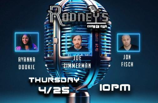 Thursday 10pm comedy show featuing Joe Zimmerman, Ayanna Dookie, Jon Fisch, and more!