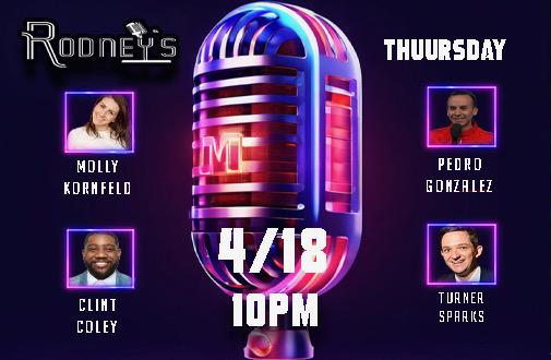 Thursday 10pm show Featuring Clint Coley Pedro Gonzalez Molly Kornfeld Turner Sparks