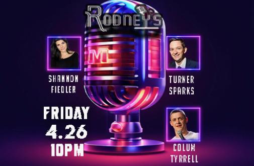 Friday 10pm comedy show featuring Shannon Fiedler, Turner Sparks, Collum Tyrell and more 